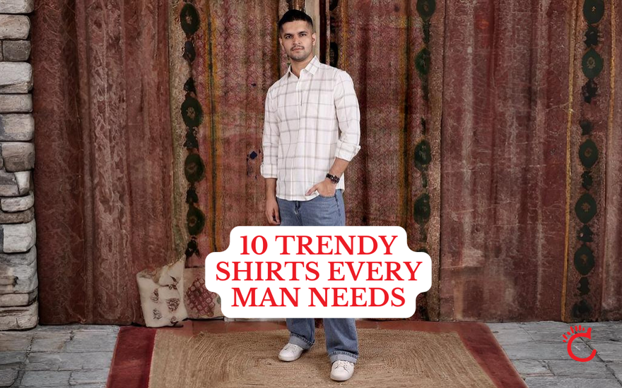 10 Trendy Shirts Every Man Needs in His Wardrobe