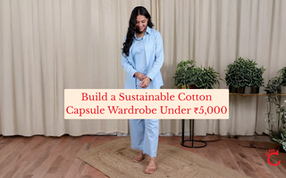 Build a Sustainable Cotton Capsule Wardrobe Under ₹5,000