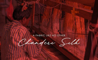 Chanderi Silk – A Fabric Like No Other