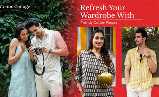 Refresh Your Wardrobe With Trendy Cotton Pieces