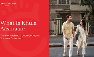 What Is Khula Aasmaan: The Story Behind Cotton Cottage’s Summer Collection