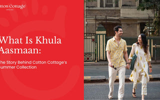 What Is Khula Aasmaan: The Story Behind Cotton Cottage’s Summer Collection